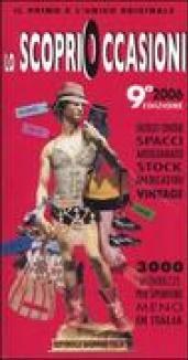 Lo scoprioccasioni 2006. 3000 indirizzi per spendere meno in Italia