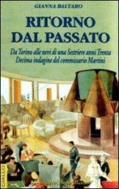 Ritorno dal passato. Da Torino alle nevi di Sestrière anni '30. Decima indagine del commissario Martini