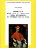 Commende e politica ecclesiastica nella Repubblica di Venezia tra '500 e '600