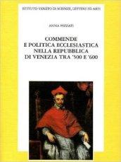 Commende e politica ecclesiastica nella Repubblica di Venezia tra '500 e '600