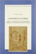 L'amorosa guerra. Aspetti e momenti del rapporto Gabriele D'Annunzio-Emilio Treves