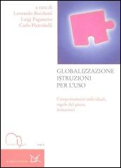 Globalizzazione istruzioni per l'uso. Comportamenti individuali, regole del gioco, istituzioni