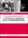 La battaglia mondiale delle telecomunicazioni