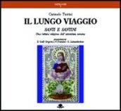 Il lungo viaggio. Santi e santini. Una lettura religiosa dell'avventura umana