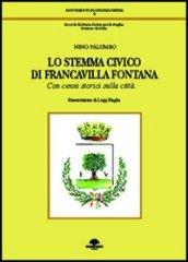 Lo stemma civico di Francavilla Fontana. Con cenni storici sulla città