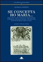 Se concetta ho Maria... Ricerca storica sulla Confraternita dell'Immacolata di Manduria, sulla chiesa omonima, sulla particolare devozione del digiuno...