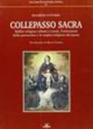 Collepasso sacra. Edifici religiosi urbani e rurali. L'istituzione della parrocchia e le origini religiose del paese