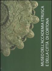 Museo dell'Accademia etrusca della città di Cortona-Museo diocesano. Ediz. illustrata