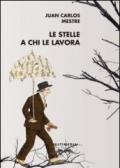 Le stelle a chi le lavora. Antologia poetica. Ediz. italiana e spagnola