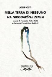 Nella terra di nessuno-Sa nikogarsnji zemlji. Ediz. bilingue