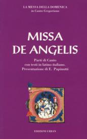 Missa de angelis. La messa della domenica in canto gregoriano. Testo latino e italiano