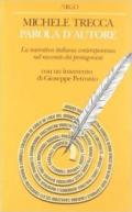 Parola d'autore. La narrativa italiana contemporanea nel racconto dei protagonisti