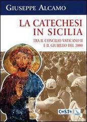 La catechesi in Sicilia. Tra il Concilio Vaticano II e il giubileo del 2000. Le scelte proposte dall'Ufficio catechistico regionale