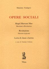 Opere sociali. Hegel Marcuse Mao. Rivoluzione. Lotta di classe e karma