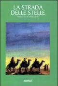 La strada delle stelle. Viaggio con il popolo arabo