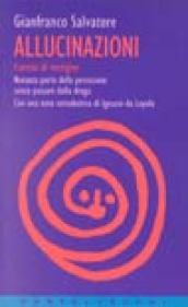 Allucinazioni. Esercizi di vertigine. Novanta porte della percezione senza passare dalla droga