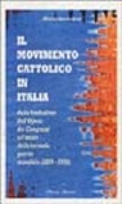 Il movimento cattolico in Italia dalla fondazione dell'opera dei congressi all'inizio della seconda guerra mondiale (1874-1939)