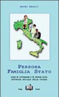 Persona, famiglia e Stato. Linee di riflessione e di dialogo sulla dottrina sociale della Chiesa