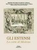 Gli estensi. 2.La corte di Modena