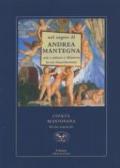Nel segno di Andrea Mantegna. Arte e cultura a Mantova in età rinascimentale