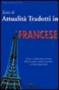 Temi di attualità tradotti in francese. Con testo e traduzione a fronte. Ediz. bilingue