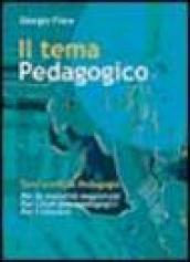 Il nuovo tema pedagogico. Temi svolti di pedagogia per esami e concorsi