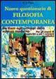 Questionario di filosofia contemporanea. Da Kant agli sviluppi della scienza moderna. Per gli esami di maturità e per i concorsi a cattedra