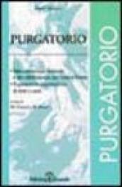 Divina Commedia. Purgatorio. Interpretazione letterale e decodificazione dei versi a fronte. Esposizione e commento di tutti i canti