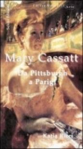 Mary Cassatt. Da Pittsburgh a Parigi