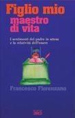 Figlio mio, maestro di vita. I sentimenti del padre in attesa e la relatività dell'essere