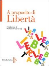 A proposito di libertà