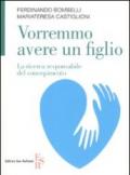 Vorremmo avere un figlio. La ricerca responsabile del concepimento