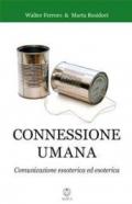 Connessione umana. Comunicazione essoterica ed esoterica