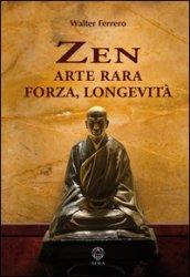 Zen arte rara, forza, longevità