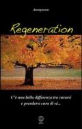 Regeneration. C'è una bella differenza tra curarsi e prendersi cura di sé.