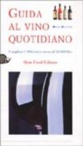 Guida al vino quotidiano. I migliori 2500 vini a meno di 10.000 lire
