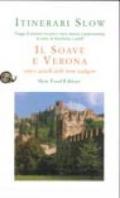 Il Soave e Verona. Vini e castelli delle terre scaligere