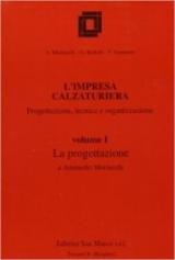 L' impresa calzaturiera: progettazione, tecnica, organizzazione. Per gli Ist. Professionali vol.1