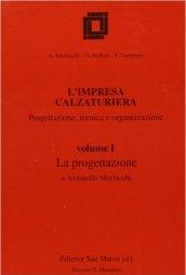 L' impresa calzaturiera: progettazione, tecnica, organizzazione. Per gli Ist. Professionali vol.1