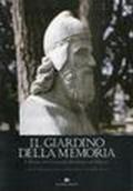 Giardino della memoria. I busti dei grandi italiani al Pincio (Il)