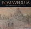 Roma veduta. Disegni e stampe panoramiche della città dal XV al XIX secolo. Catalogo della mostra