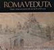 Roma veduta. Disegni e stampe panoramiche della città dal XV al XIX secolo. Catalogo della mostra