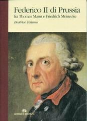 Federico II di Prussia fra Thomas Mann e Friedrich Meinecke-Thomas Mann. Federico e la grande coalizione