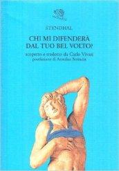 Chi mi difenderà dal tuo bel volto? Testo francese a fronte