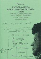 Piccola guida per il viaggio in Italia (1828). Partendo da Parigi e rientrando per la Svizzera e Strasburgo. Testo francese a fronte