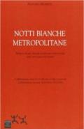 Notti bianche metropolitane. Musiche house, droghe sintetiche e discoteche: miti, riti e qualche storia