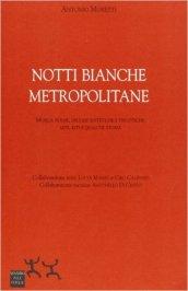 Notti bianche metropolitane. Musiche house, droghe sintetiche e discoteche: miti, riti e qualche storia