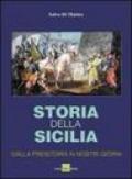 Storia della Sicilia. Dalla preistoria ai nostri giorni. Ediz. illustrata