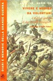 Vivere e morire da volontari. I diari di guerra di due fratelli bersaglieri