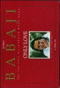 Babaji Sri Sri 1008 Hairakhan wale Baba. Only love. 55 late portraits. Ediz. italiana e inglese